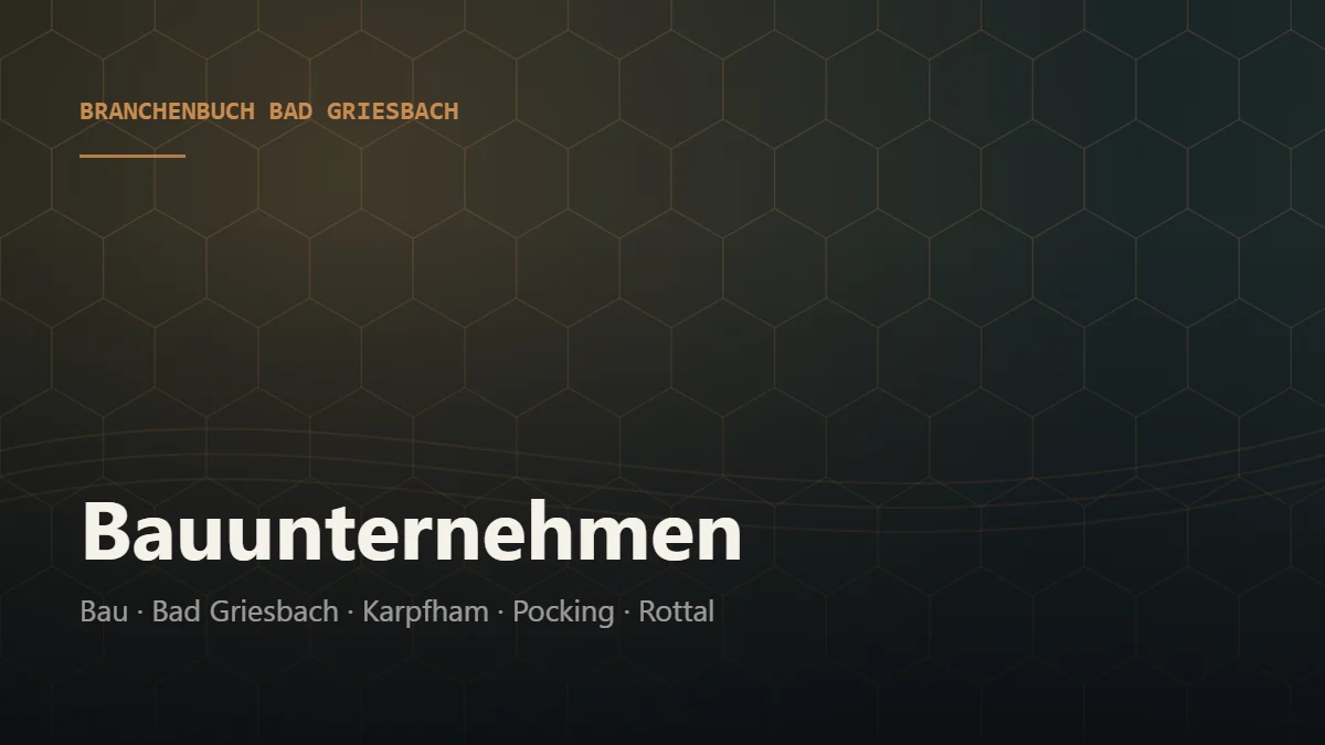Bauunternehmen Bad Griesbach – Branchenbuch Bad Griesbach von BavariaConnect: Bauunternehmen in Bad Griesbach im Rottal und Umgebung finden