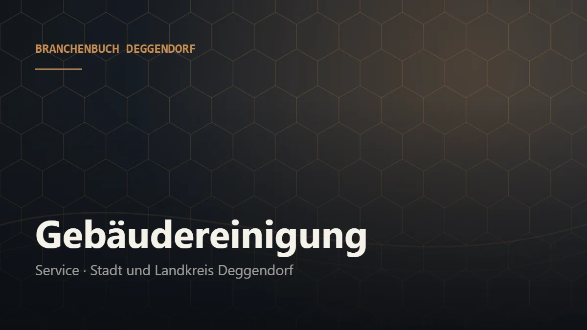 Gebäudereinigung Deggendorf – Branchenbuch Deggendorf von BavariaConnect: Gebäudereinigung in Stadt und Landkreis Deggendorf finden