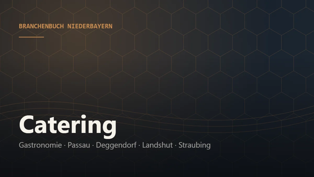 Catering Niederbayern – Branchenbuch Niederbayern von BavariaConnect: Catering in Passau, Deggendorf, Landshut, Straubing und Umgebung finden