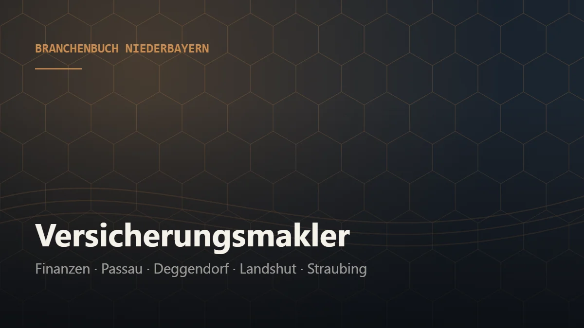Versicherungsmakler Niederbayern – Branchenbuch Niederbayern von BavariaConnect: Versicherungsmakler in Passau, Deggendorf, Landshut, Straubing und Umgebung finden