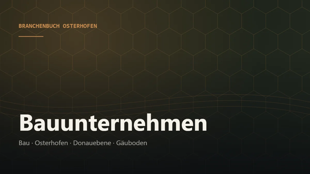 Bauunternehmen Osterhofen – Branchenbuch Osterhofen von BavariaConnect: Bauunternehmen in Osterhofen und Umgebung finden