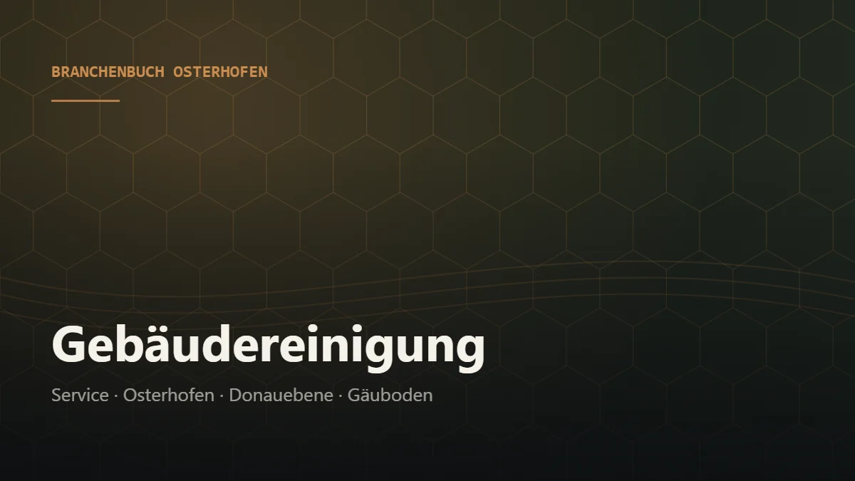 Gebäudereinigung Osterhofen – Branchenbuch Osterhofen von BavariaConnect: Gebäudereinigung in Osterhofen und Umgebung finden