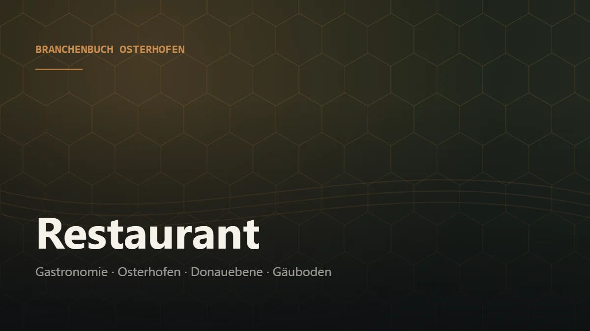Restaurant Osterhofen – Branchenbuch Osterhofen von BavariaConnect: Restaurant in Osterhofen und Umgebung finden
