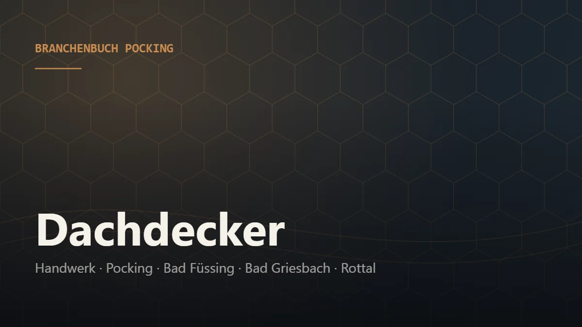 Dachdecker Pocking – Branchenbuch Pocking von BavariaConnect: Dachdecker in Pocking und Umgebung finden