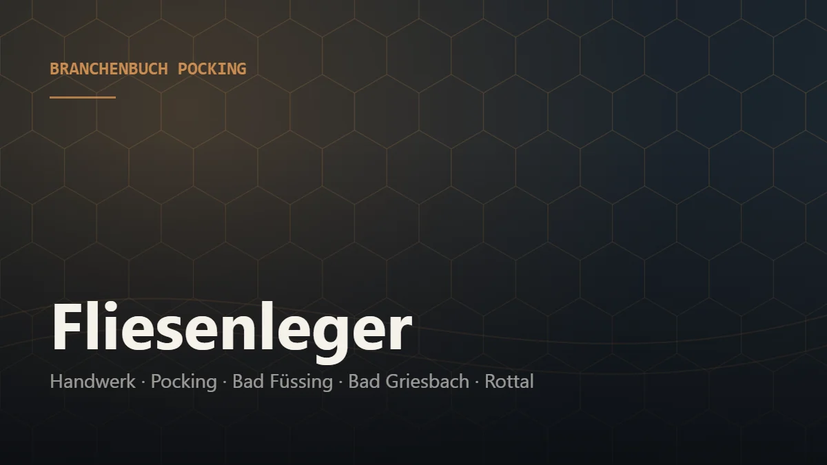 Fliesenleger Pocking – Branchenbuch Pocking von BavariaConnect: Fliesenleger in Pocking und Umgebung finden