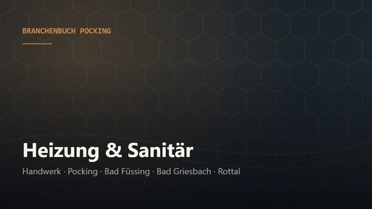 Heizung & Sanitär Pocking – Branchenbuch Pocking von BavariaConnect: Heizung & Sanitär in Pocking und Umgebung finden