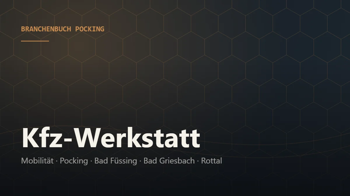 Kfz-Werkstatt Pocking – Branchenbuch Pocking von BavariaConnect: Kfz-Werkstatt in Pocking und Umgebung finden