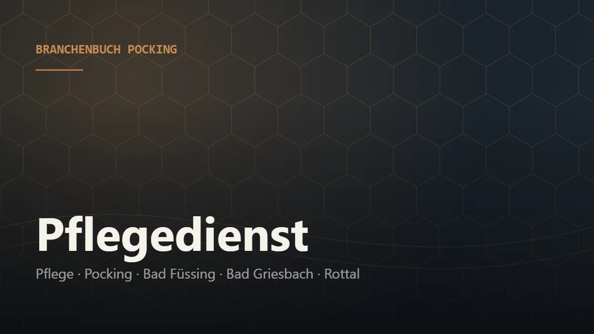 Pflegedienst Pocking – Branchenbuch Pocking von BavariaConnect: Pflegedienst in Pocking und Umgebung finden
