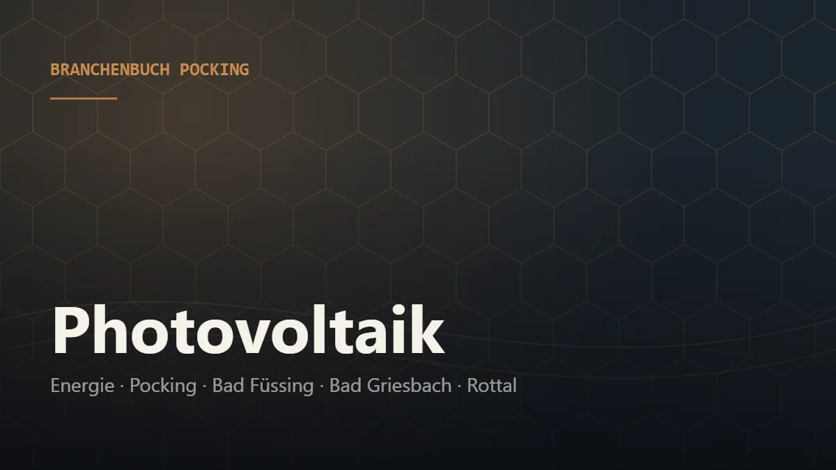 Photovoltaik Pocking – Branchenbuch Pocking von BavariaConnect: Photovoltaik in Pocking und Umgebung finden