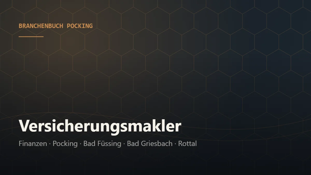Versicherungsmakler Pocking – Branchenbuch Pocking von BavariaConnect: Versicherungsmakler in Pocking und Umgebung finden
