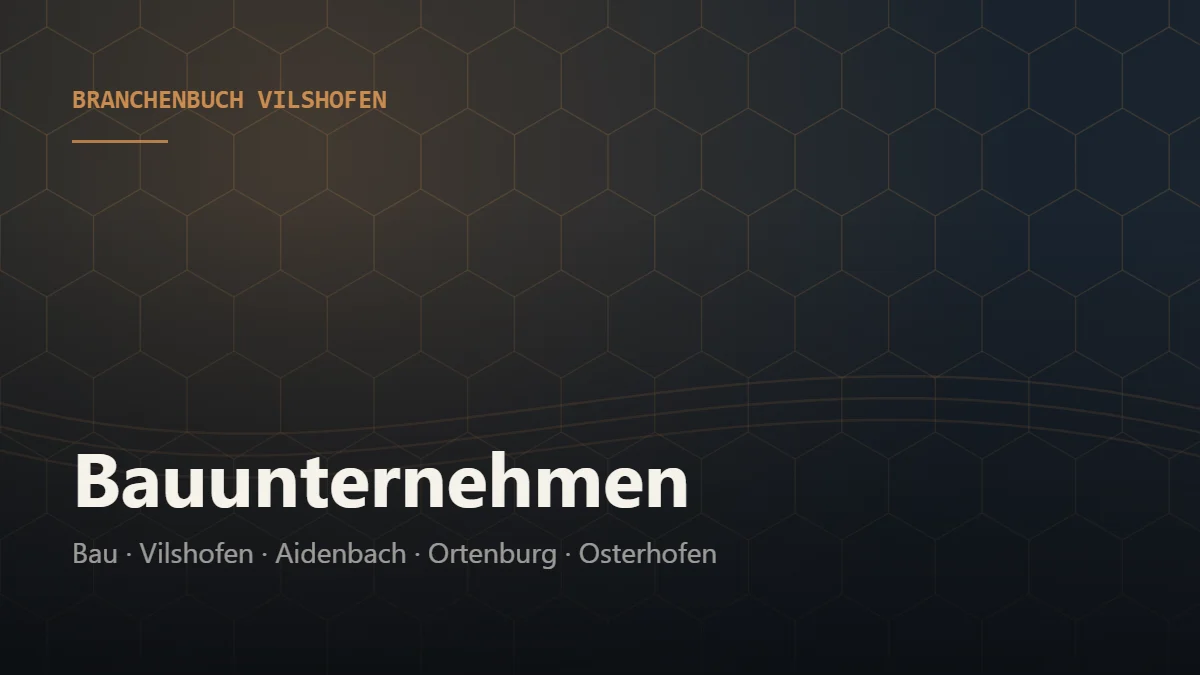 Bauunternehmen Vilshofen – Branchenbuch Vilshofen von BavariaConnect: Bauunternehmen in Vilshofen an der Donau und Umgebung finden