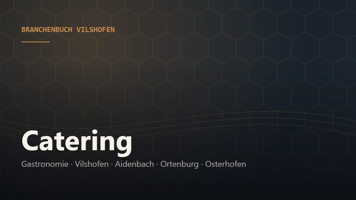 Catering Vilshofen – Branchenbuch Vilshofen von BavariaConnect: Catering in Vilshofen an der Donau und Umgebung finden