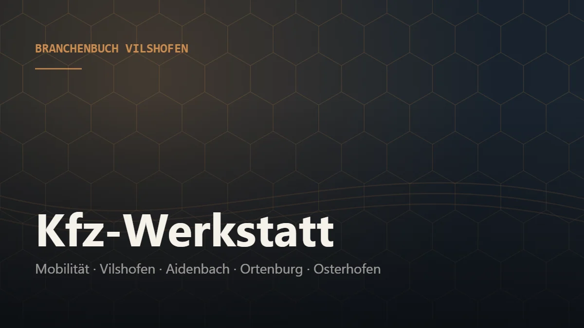 Kfz-Werkstatt Vilshofen – Branchenbuch Vilshofen von BavariaConnect: Kfz-Werkstatt in Vilshofen an der Donau und Umgebung finden