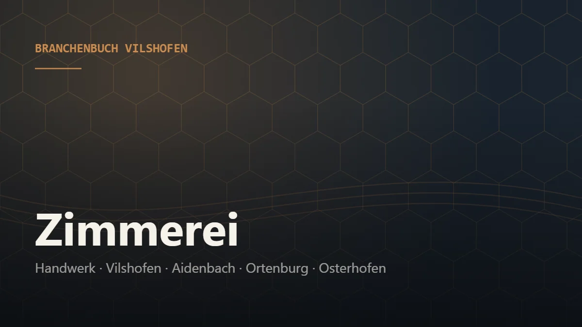 Zimmerei Vilshofen – Branchenbuch Vilshofen von BavariaConnect: Zimmerei in Vilshofen an der Donau und Umgebung finden
