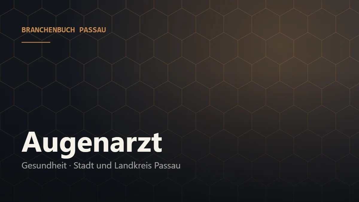 Augenarzt Passau – Branchenbuch Passau von BavariaConnect: Augenarzt in Stadt und Landkreis Passau finden