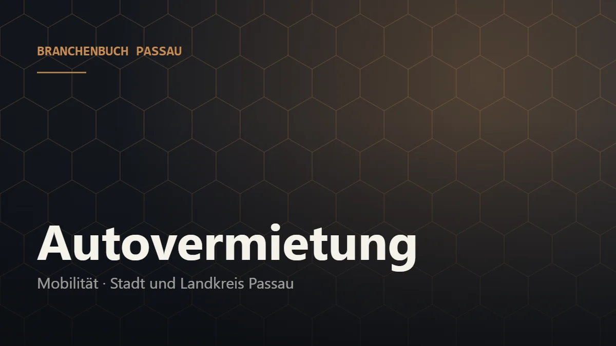 Autovermietung Passau – Branchenbuch Passau von BavariaConnect: Autovermietung in Stadt und Landkreis Passau finden
