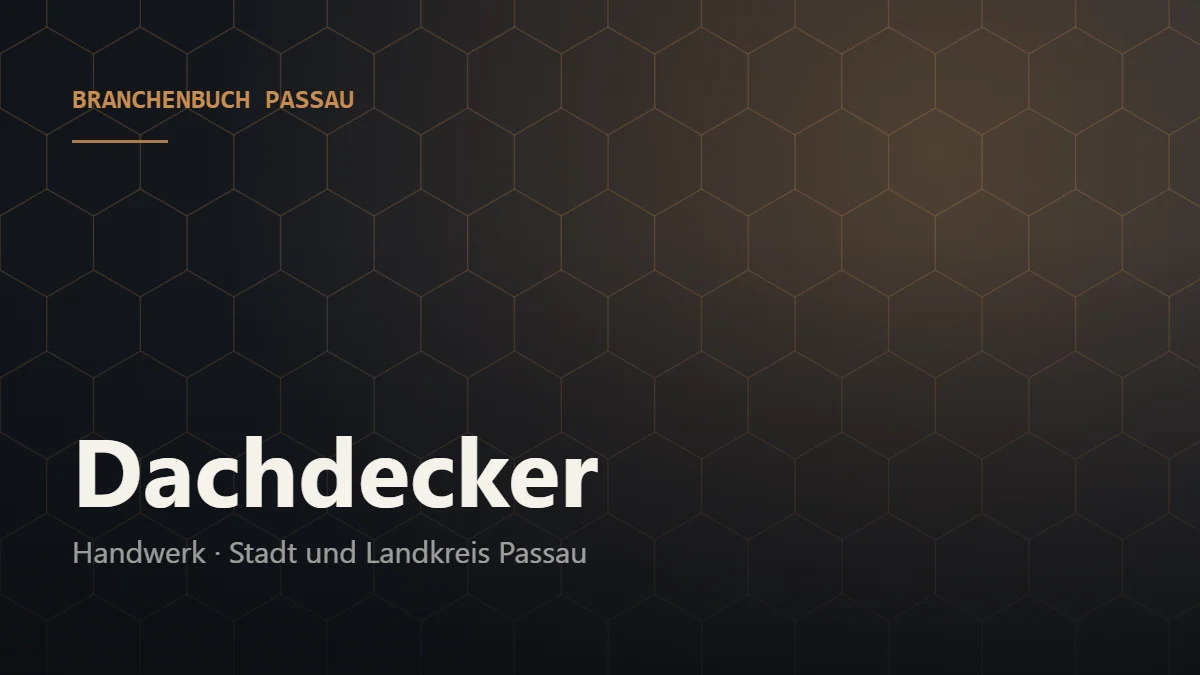 Dachdecker Passau – Branchenbuch Passau von BavariaConnect: Dachdecker in Stadt und Landkreis Passau finden