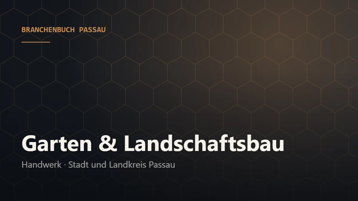 Garten & Landschaftsbau Passau – Branchenbuch Passau von BavariaConnect: Garten & Landschaftsbau in Stadt und Landkreis Passau finden