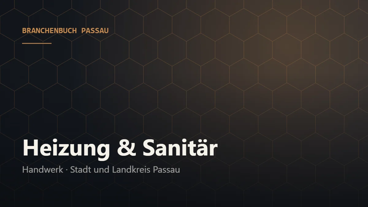 Heizung & Sanitär Passau – Branchenbuch Passau von BavariaConnect: Heizung & Sanitär in Stadt und Landkreis Passau finden