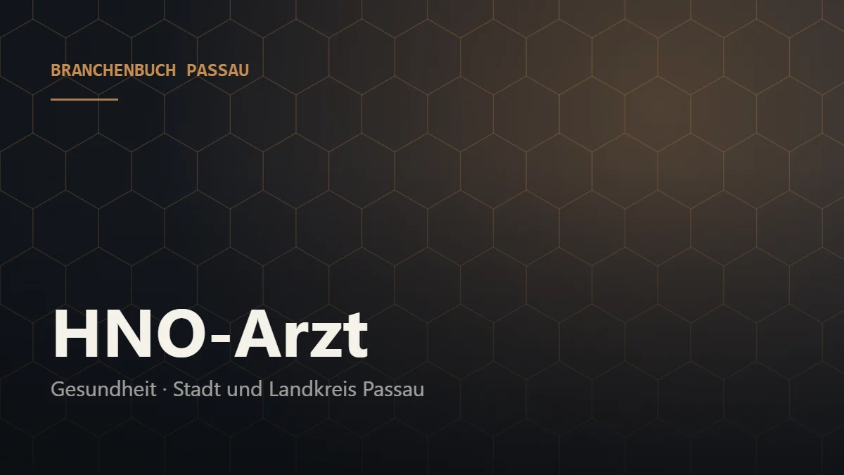 HNO-Arzt Passau – Branchenbuch Passau von BavariaConnect: HNO-Arzt in Stadt und Landkreis Passau finden