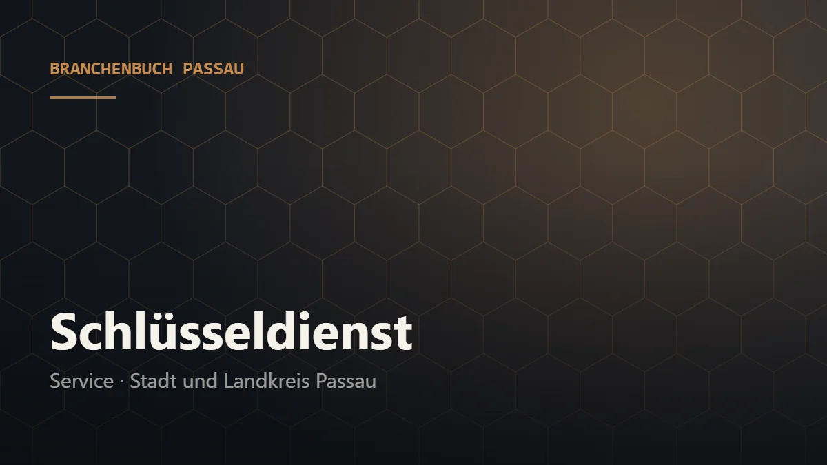 Schlüsseldienst Passau – Branchenbuch Passau von BavariaConnect: Schlüsseldienst in Stadt und Landkreis Passau finden