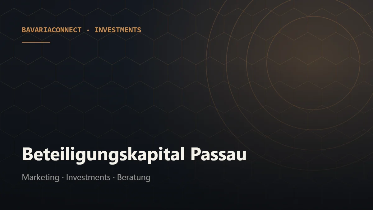 Beteiligungskapital Passau – Beteiligungsformen, Prüfung und Ablauf einer Beteiligung