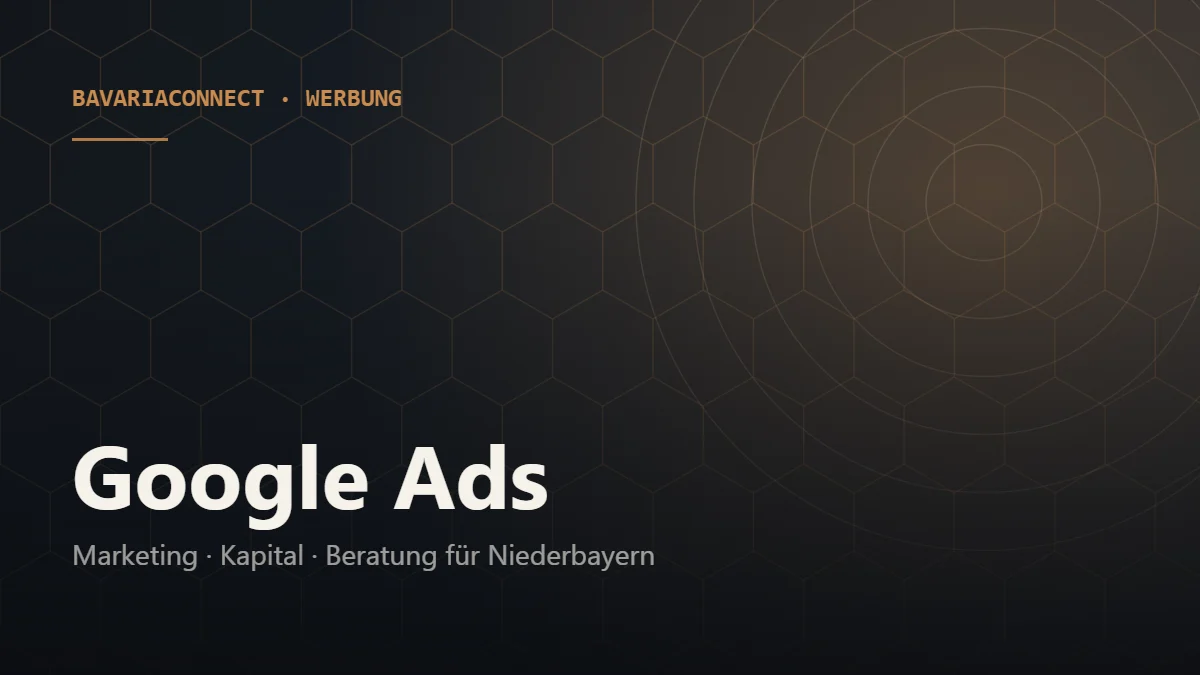 Google Ads Agentur Niederbayern – BavariaConnect betreut Kampagnen für Betriebe in Passau, Deggendorf und Landshut
