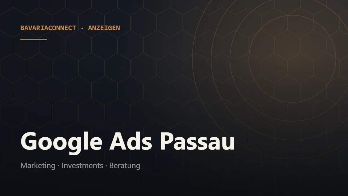 Google Ads Passau – Kampagnenaufbau, Budgetplanung und Auswertung der Anfragen für Betriebe aus Passau